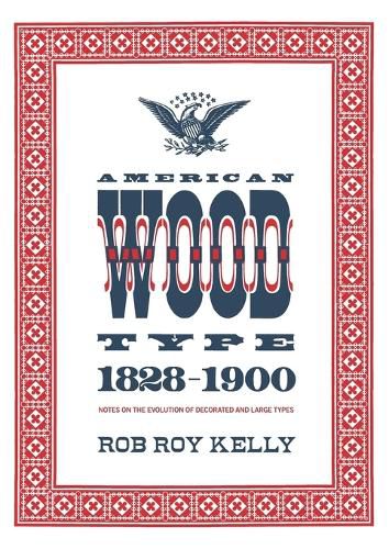 Cover image for American Wood Type: 1828-1900