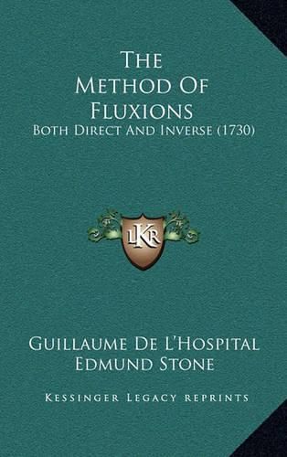 The Method of Fluxions: Both Direct and Inverse (1730)