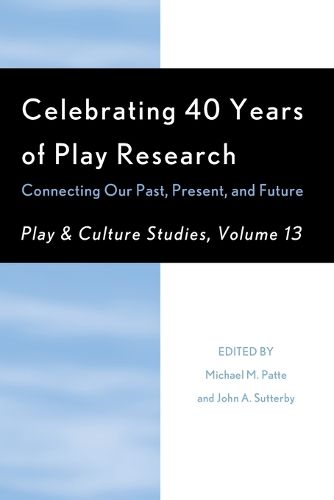 Cover image for Celebrating 40 Years of Play Research: Connecting Our Past, Present, and Future