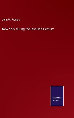 New York during the last Half Century