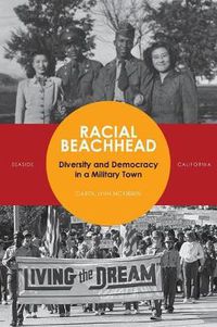 Cover image for Racial Beachhead: Diversity and Democracy in a Military Town