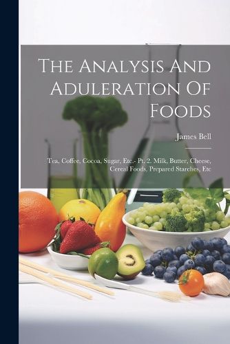 The Analysis And Aduleration Of Foods