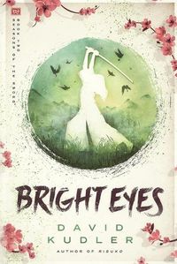 Cover image for Bright Eyes: A Kunoichi Tale
