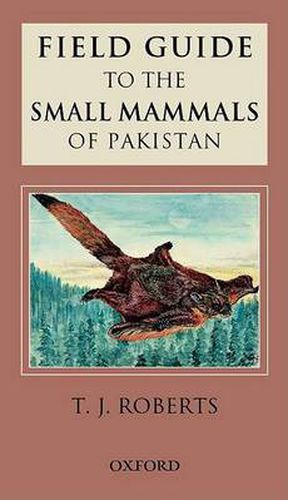 Cover image for Field Guide to the Small Mammals of Pakistan