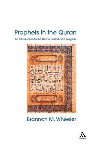 Cover image for Prophets in the Quran: An Introduction to the Quran and Muslim Exegesis