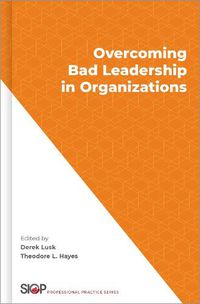 Cover image for Overcoming Bad Leadership in Organizations