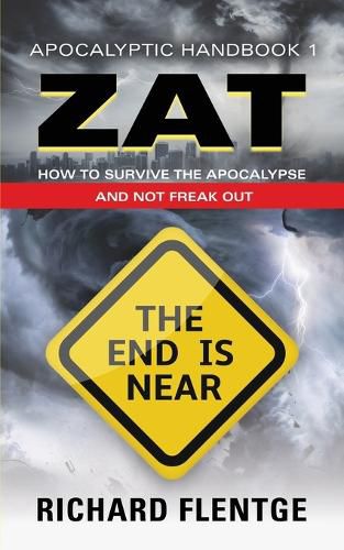 Cover image for ZAT Zombie Apocalypse Training: How to Survive the Zombie Apocalypse and Not Freak Out - Second Edition