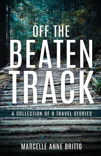 Cover image for Off the Beaten Track - A Collection of 8 Travel Stories