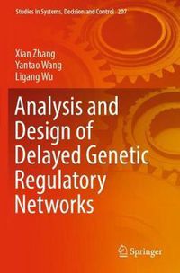 Cover image for Analysis and Design of Delayed Genetic Regulatory Networks