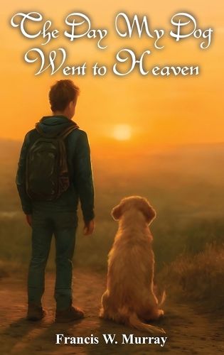 Cover image for The Day My Dog Went To Heaven