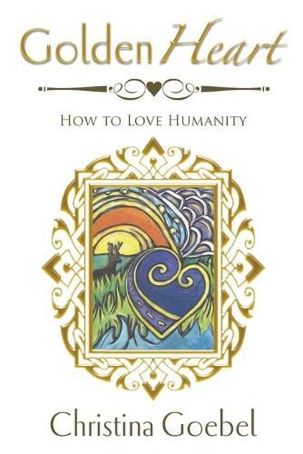 Cover image for GoldenHeart: How to Love Humanity
