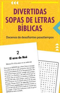 Cover image for Divertidas Sopas de Letras Biblicas: Docenas de Desafiantes Pasatiempos