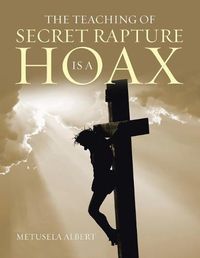 Cover image for The Teaching of Secret Rapture Is a Hoax