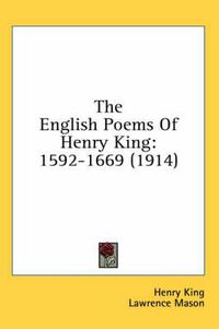 Cover image for The English Poems of Henry King: 1592-1669 (1914)