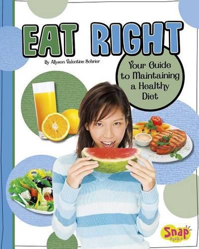 Cover image for Eat Right: Your Guide to Maintaining a Healthy Diet