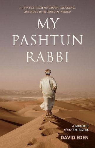 Cover image for My Pashtun Rabbi: A Jew's Search for Truth, Meaning, And Hope in the Muslim World