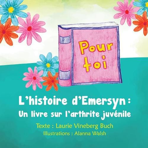 Cover image for Pour Toi: L'histoire d'Emersyn: Un livre sur l'arthrite juvenile