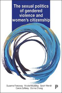 Cover image for The Sexual Politics of Gendered Violence and Women's Citizenship