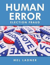 Cover image for Human Error: Election Fraud