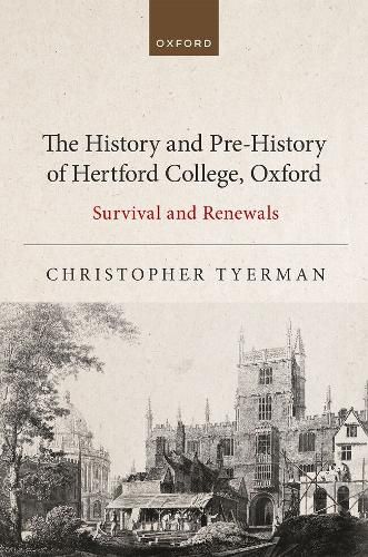 Cover image for The History and Pre-History of Hertford College, Oxford