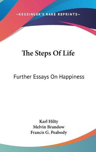 The Steps of Life: Further Essays on Happiness