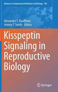 Cover image for Kisspeptin Signaling in Reproductive Biology