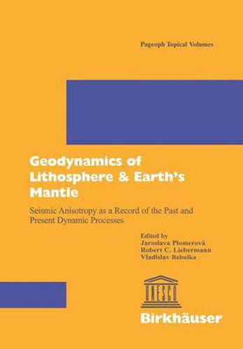 Cover image for Geodynamics of Lithosphere & Earth's Mantle: Seismic Anisotropy as a Record of the Past and Present Dynamic Processes