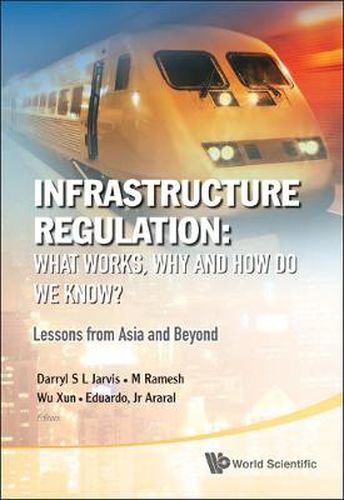 Cover image for Infrastructure Regulation: What Works, Why And How Do We Know? Lessons From Asia And Beyond