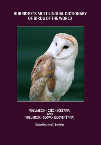 Cover image for Burridge's Multilingual Dictionary of Birds of the World: Volume XIX Czech (Cestina) and Volume XX Slovak (Slovenstina)