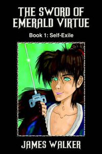 Cover image for The Sword of Emerald Virtue: Book 1: Self-Exile