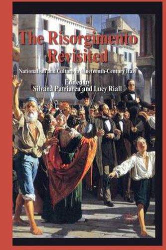 Cover image for The Risorgimento Revisited: Nationalism and Culture in Nineteenth-Century Italy