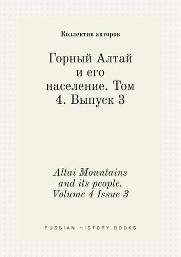 Altai Mountains and its people. Volume 4 Issue 3