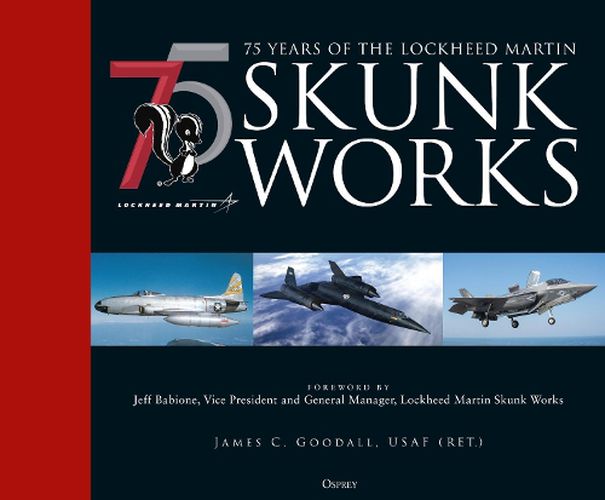 75 years of the Lockheed Martin Skunk Works