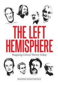 Cover image for The Left Hemisphere: Mapping Critical Theory Today