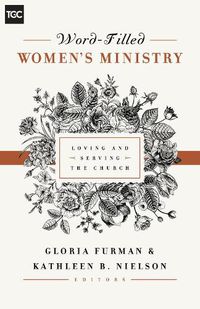 Cover image for Word-Filled Women's Ministry: Loving and Serving the Church