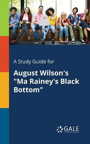 A Study Guide for August Wilson's Ma Rainey's Black Bottom