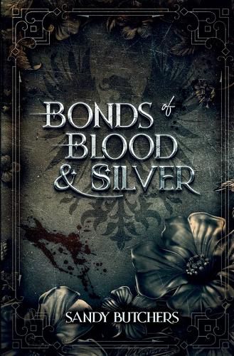 Cover image for Bonds of Blood & Silver