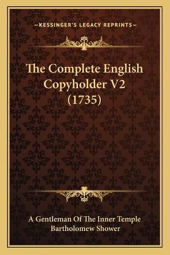 Cover image for The Complete English Copyholder V2 (1735)