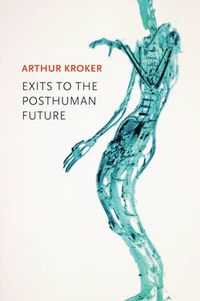 Cover image for Exits to the Posthuman Future