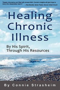 Cover image for Healing Chronic Illness: By His Spirit, Through His Resources