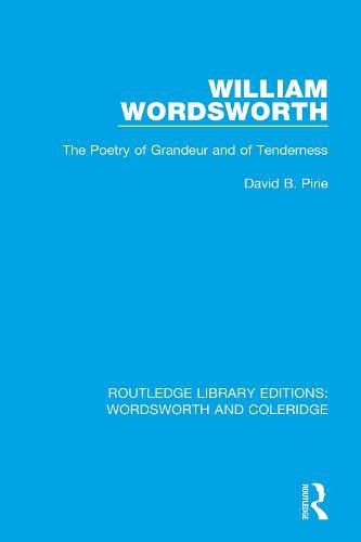 William Wordsworth: The Poetry of Grandeur and of Tenderness