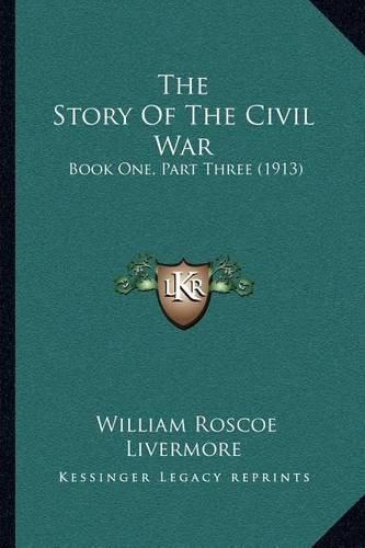 Cover image for The Story of the Civil War: Book One, Part Three (1913)