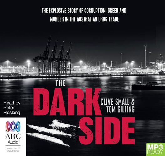 The Dark Side: The explosive story of corruption, greed and murder in the Australian drug trade