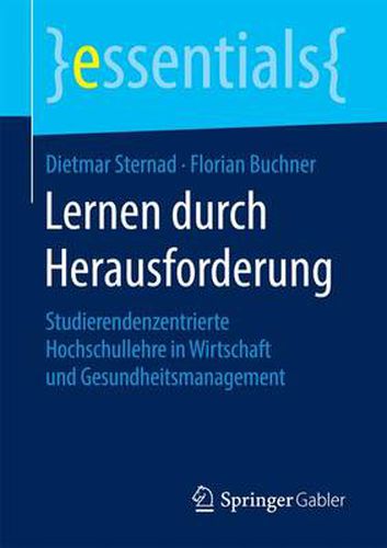 Cover image for Lernen durch Herausforderung: Studierendenzentrierte Hochschullehre in Wirtschaft und Gesundheitsmanagement