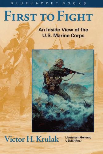 Cover image for First to Fight: An Inside View of the U.S. Marine Corps