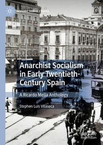 Cover image for Anarchist Socialism in Early Twentieth-Century Spain: A Ricardo Mella Anthology