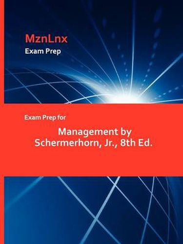 Cover image for Exam Prep for Management by Schermerhorn, JR., 8th Ed.