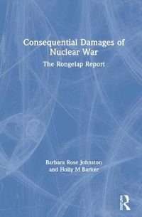 Cover image for Consequential Damages of Nuclear War: The Rongelap Report