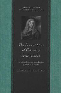 Cover image for Present State of Germany: Or, an Account of the Extent, Rise, Form, Wealth, Strength, Weakness & Interests of That Empire