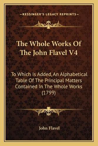 Cover image for The Whole Works Of The John Flavel V4